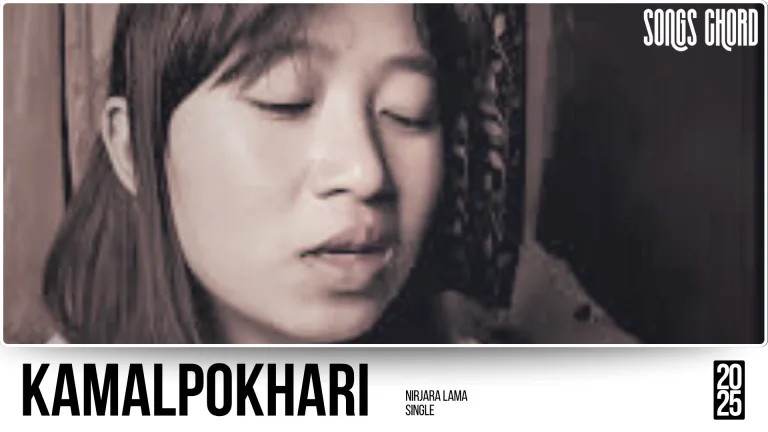 Kamalpokhari Ma Guitar Chords And Lyrics - Nirjara Lama Kamalpokhari Ma Guitar Chords And Lyrics - Nirjara Lama