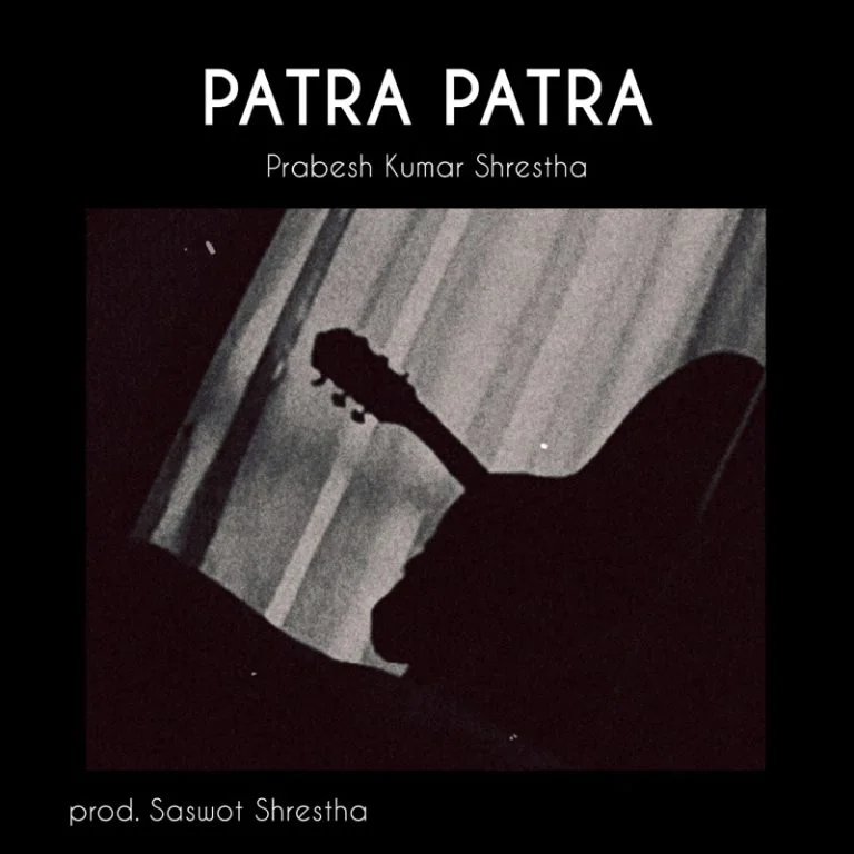 Patra Patra Guitar Chords And Lyrics - Prabesh Kumar Shrestha Patra Patra Guitar Chords
